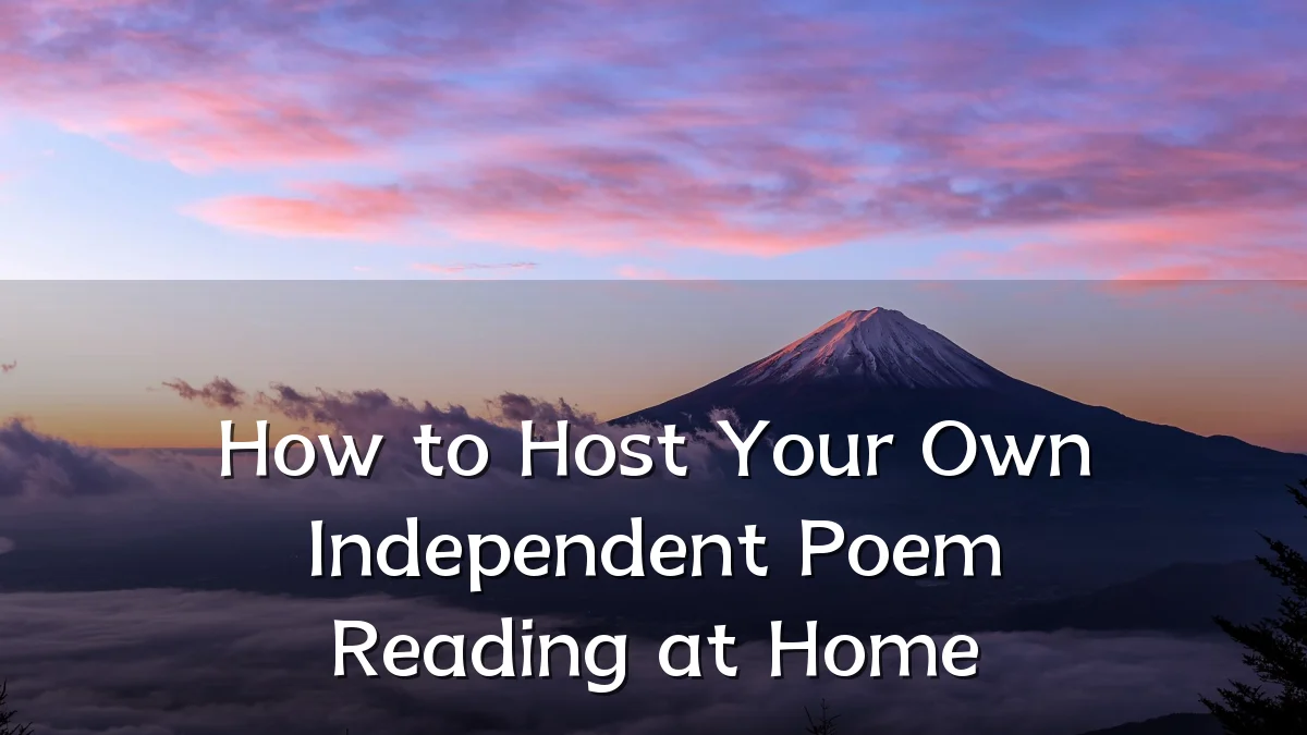 How to Host Your Own Independent Poem Reading at Home