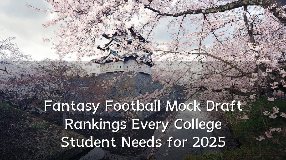 Fantasy Football Mock Draft Rankings Every College Student Needs for 2025