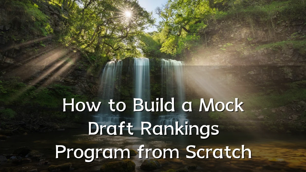How to Build a Mock Draft Rankings Program from Scratch