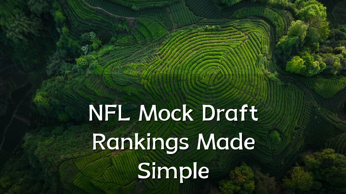 NFL Mock Draft Rankings Made Simple