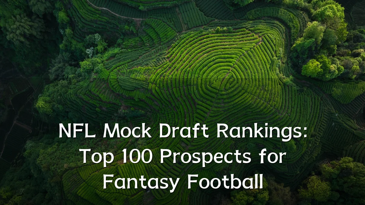 NFL Mock Draft Rankings: Top 100 Prospects for Fantasy Football