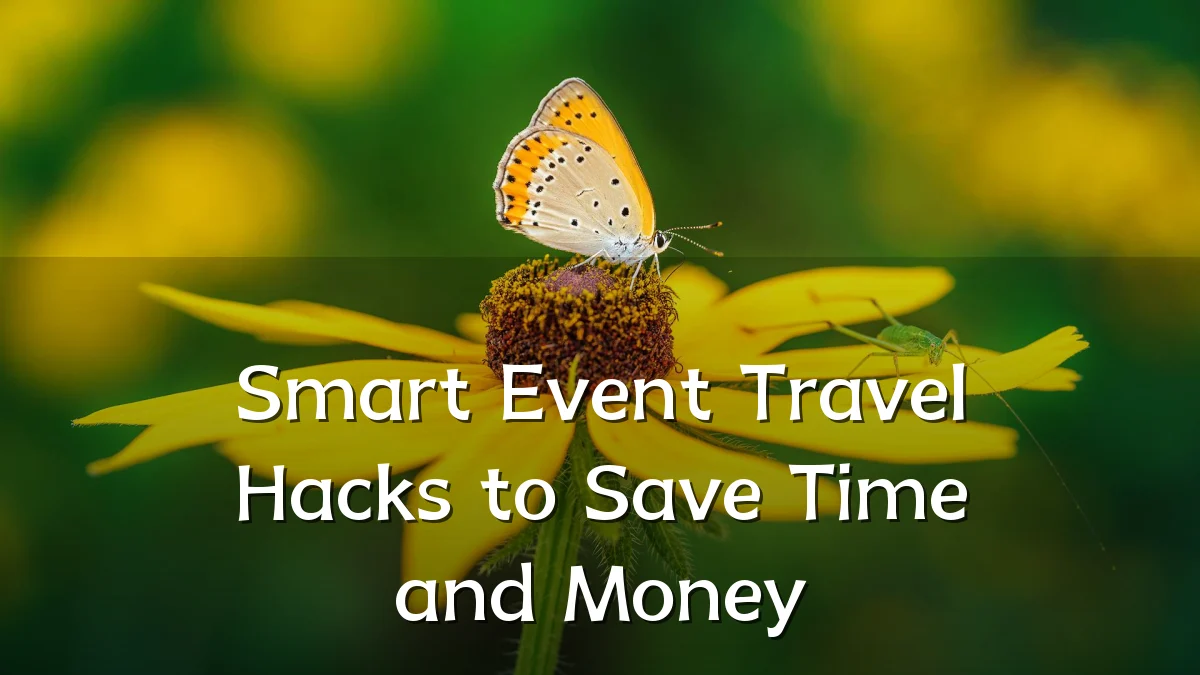 Smart Event Travel Hacks to Save Time and Money