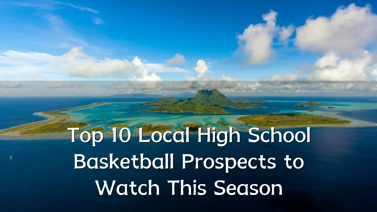Top 10 Local High School Basketball Prospects to Watch This Season
