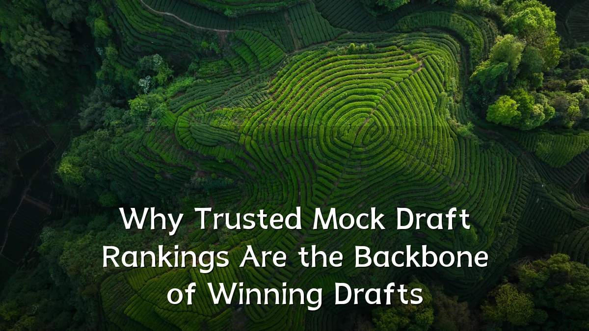 Why Trusted Mock Draft Rankings Are the Backbone of Winning Drafts